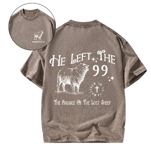 GC-WTSA1301 He Left The 99 Christian Washed T-Shirt