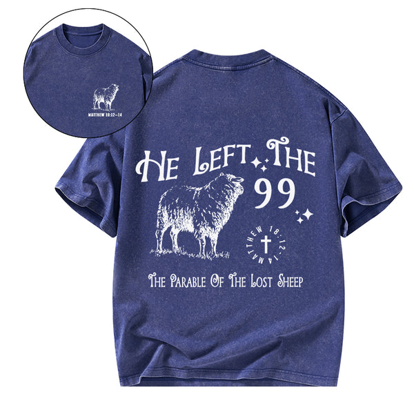 GC-WTSA1301 He Left The 99 Christian Washed T-Shirt