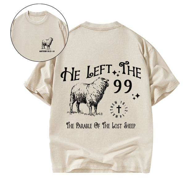 GC-WTSA1301 He Left The 99 Christian Washed T-Shirt