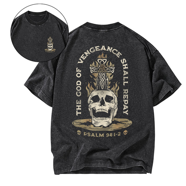 The God Of Vengeance Shall Repay Christian Washed T-Shirt