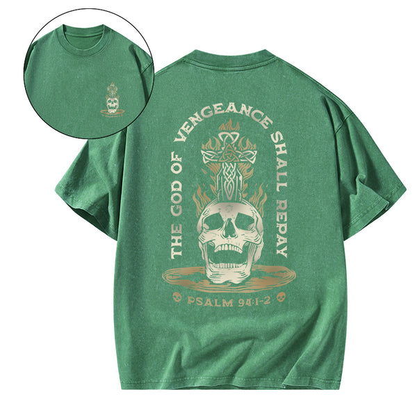 The God Of Vengeance Shall Repay Christian Washed T-Shirt