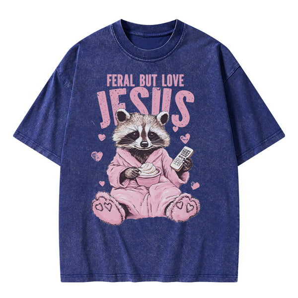 GC-WTSA1412 Feral But Loves Jesus Christian Washed T-Shirt