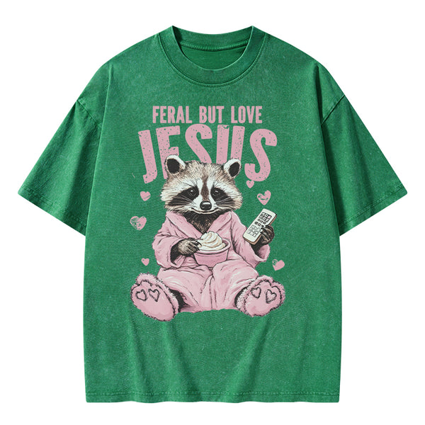 GC-WTSA1412 Feral But Loves Jesus Christian Washed T-Shirt
