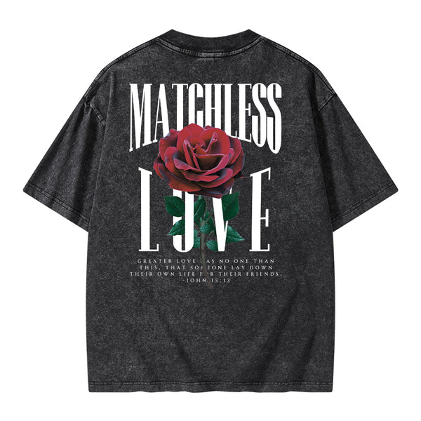 Matchless Love Christian Washed T-Shirt