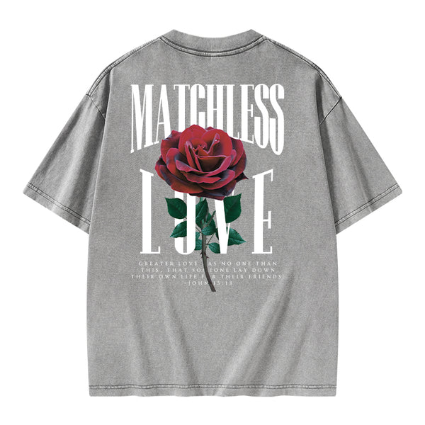 Matchless Love Christian Washed T-Shirt
