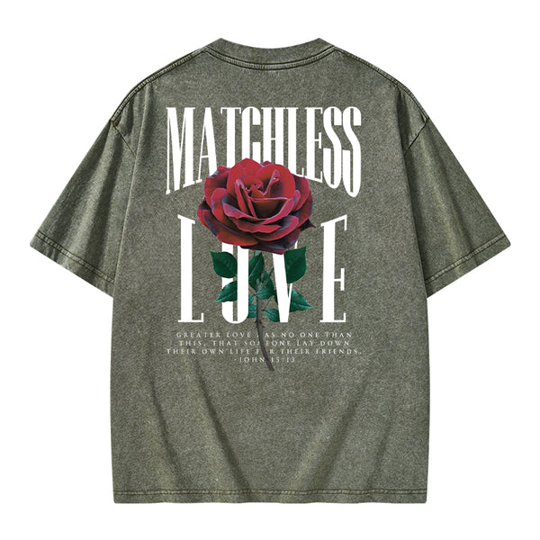 Matchless Love Christian Washed T-Shirt