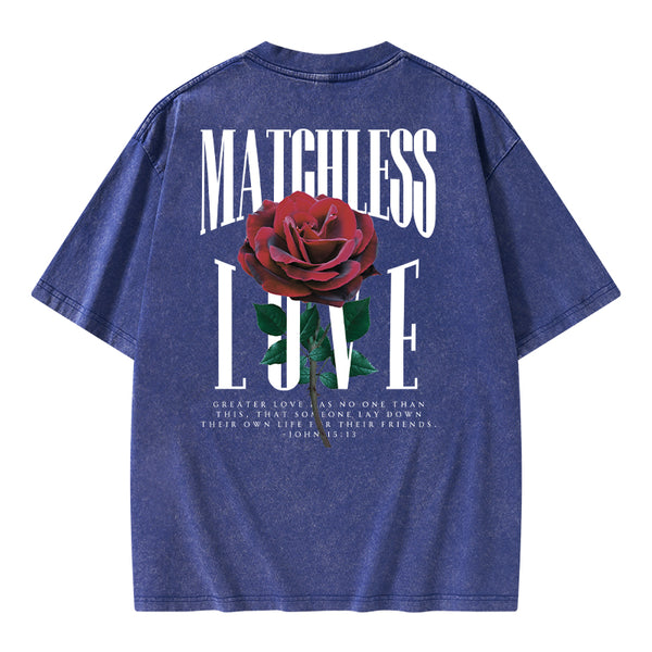 Matchless Love Christian Washed T-Shirt