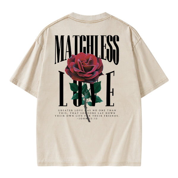 Matchless Love Christian Washed T-Shirt
