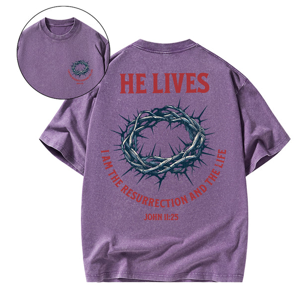 He Lives I Am The Resurrection And The Life Christian Washed T-Shirt