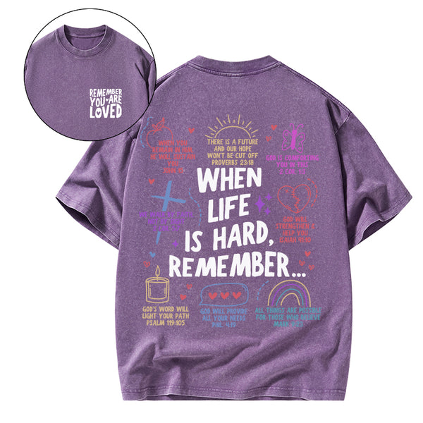 GC-WTSA1657 When Life Is Hard Remenber Christian Washed T-Shirt