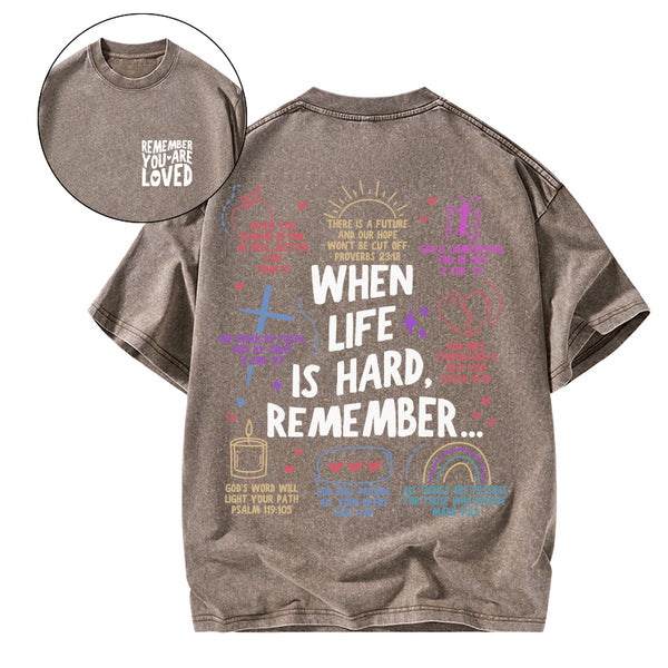 GC-WTSA1657 When Life Is Hard Remenber Christian Washed T-Shirt