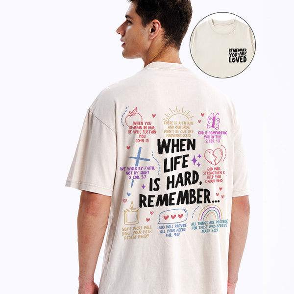 GC-WTSA1657 When Life Is Hard Remenber Christian Washed T-Shirt