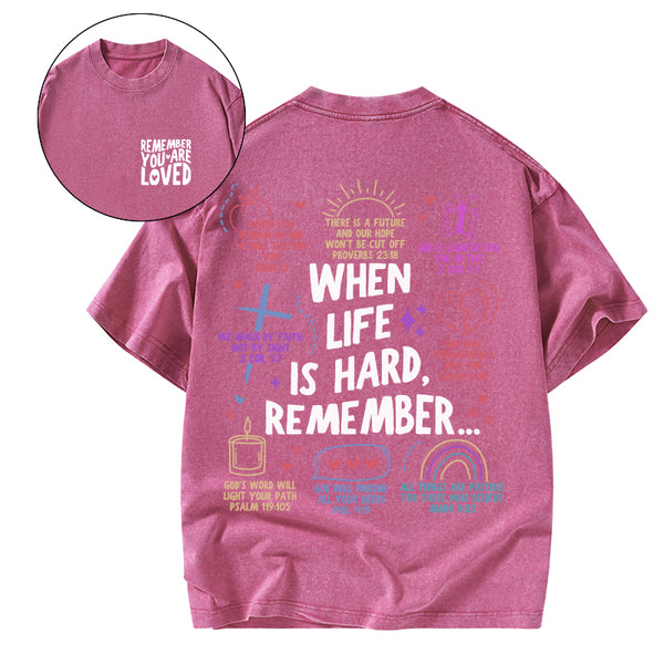 GC-WTSA1657 When Life Is Hard Remenber Christian Washed T-Shirt