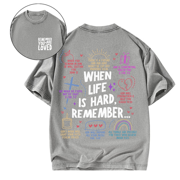 GC-WTSA1657 When Life Is Hard Remenber Christian Washed T-Shirt