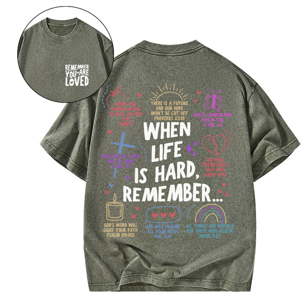 GC-WTSA1657 When Life Is Hard Remenber Christian Washed T-Shirt