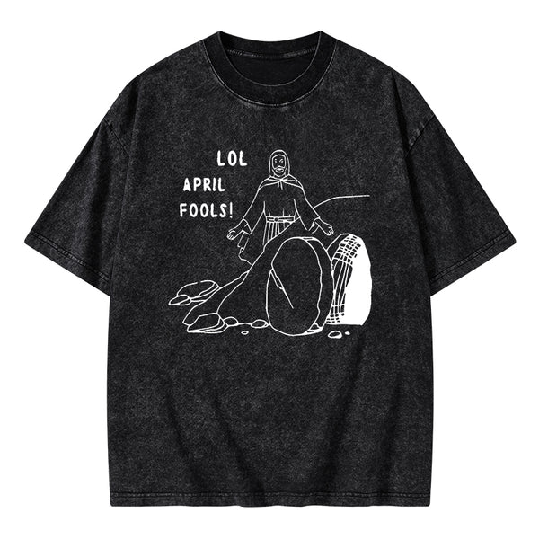 LOL April Fools Christian Washed T-Shirt