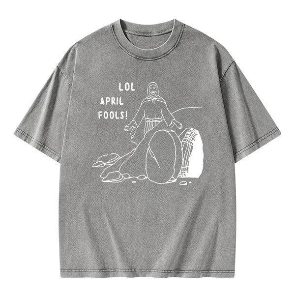 LOL April Fools Christian Washed T-Shirt