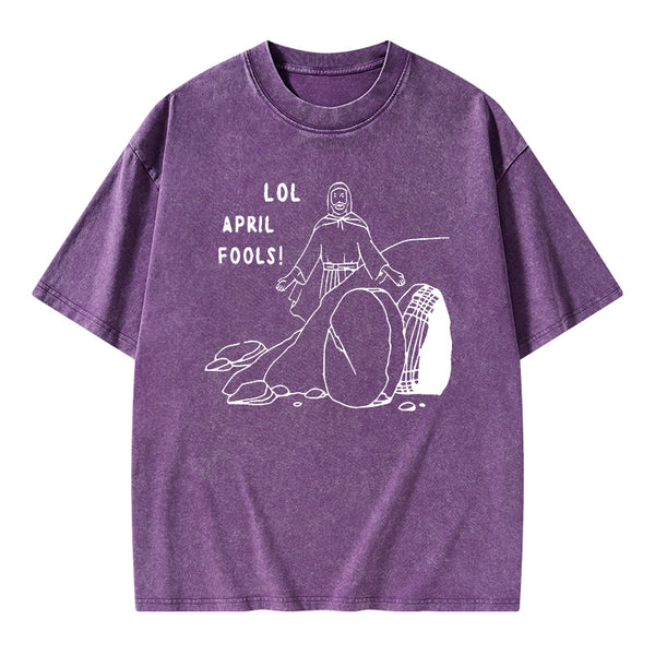 LOL April Fools Christian Washed T-Shirt
