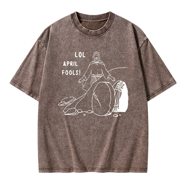LOL April Fools Christian Washed T-Shirt