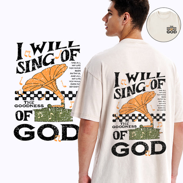 GC-WTSA1757 I Will Sing Of The Goodness Of God Christian Washed T-Shirt