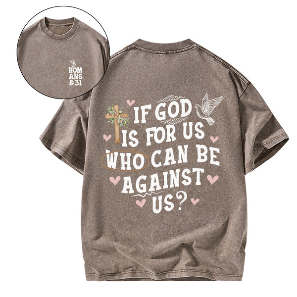 GC-WTSA1767 If God Is For Us Christian Washed T-Shirt