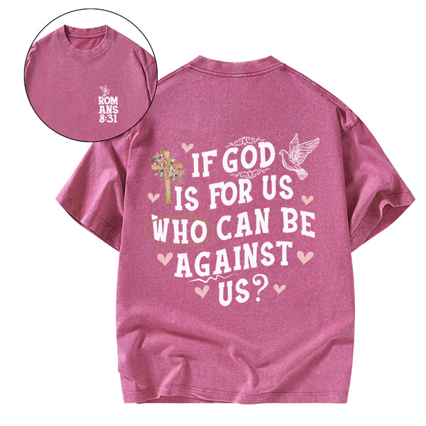 GC-WTSA1767 If God Is For Us Christian Washed T-Shirt