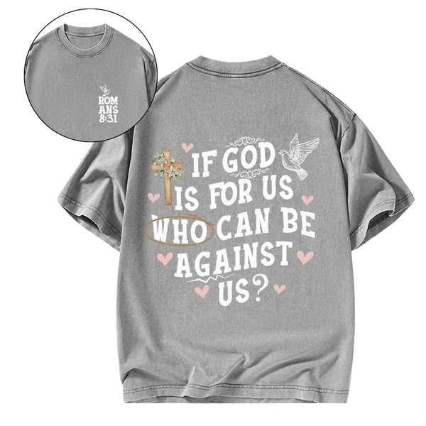 GC-WTSA1767 If God Is For Us Christian Washed T-Shirt