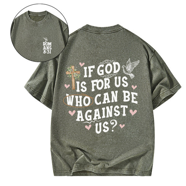 GC-WTSA1767 If God Is For Us Christian Washed T-Shirt