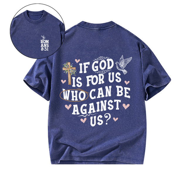 GC-WTSA1767 If God Is For Us Christian Washed T-Shirt