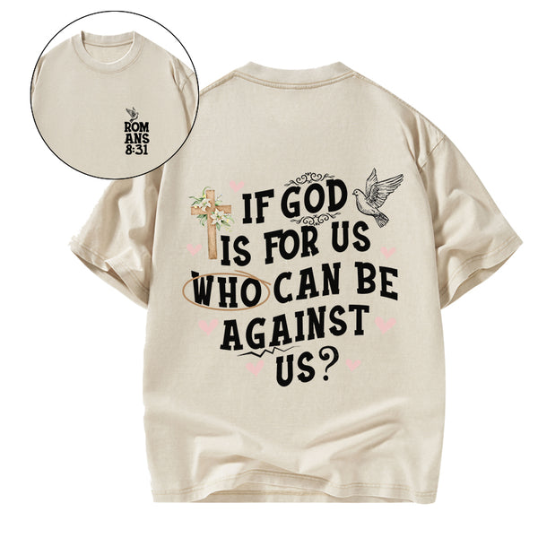 GC-WTSA1767 If God Is For Us Christian Washed T-Shirt