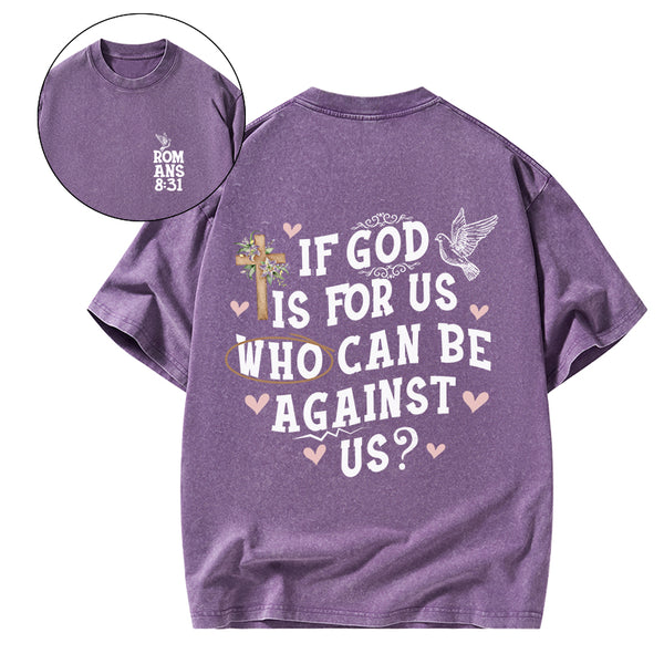 GC-WTSA1767 If God Is For Us Christian Washed T-Shirt