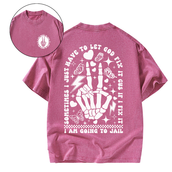 GC-WTSA1770 I Am Going To Jail Christian Washed T-Shirt