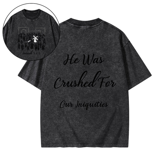 He Was Crushed For Our Iniquities Christian Washed T-Shirt