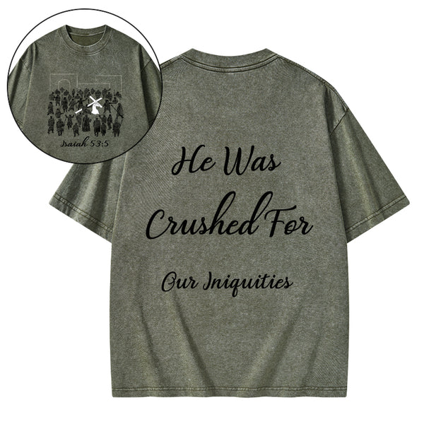 He Was Crushed For Our Iniquities Christian Washed T-Shirt