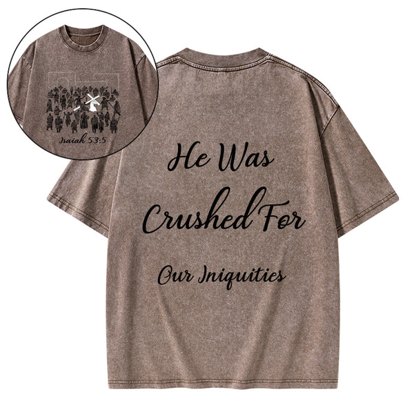 He Was Crushed For Our Iniquities Christian Washed T-Shirt