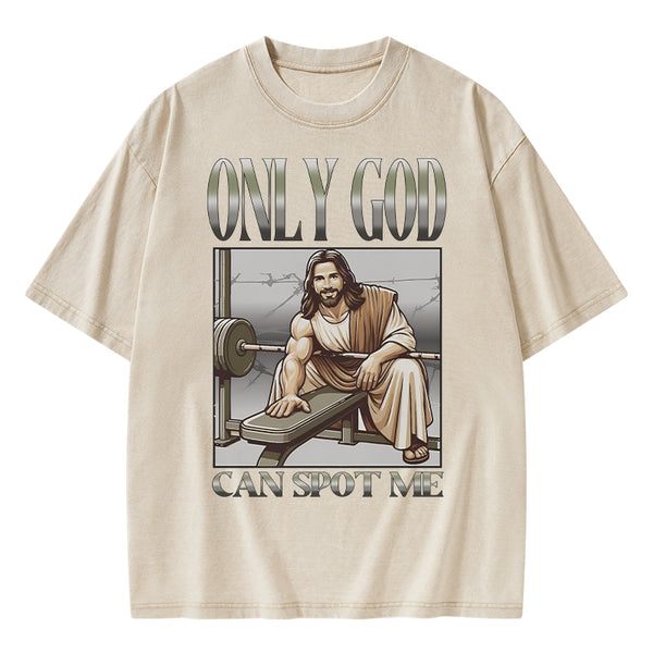 Only God Can Spot Me Christian Washed T-Shirt