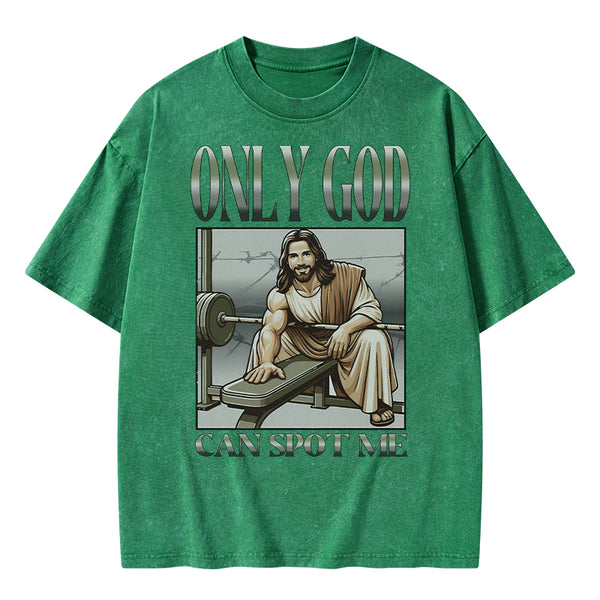 Only God Can Spot Me Christian Washed T-Shirt