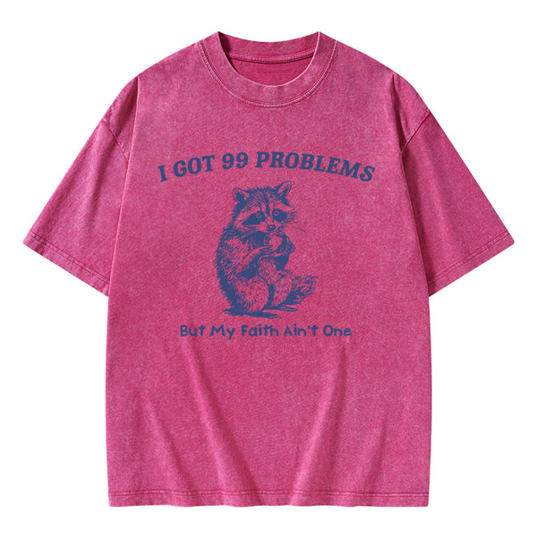 GC-WTSA1933 I Got 99 Problems But My Faith Ain't One Christian Washed T-Shirt