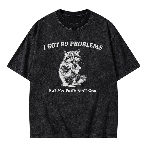 GC-WTSA1933 I Got 99 Problems But My Faith Ain't One Christian Washed T-Shirt