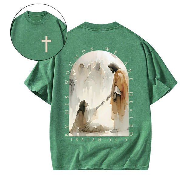 GC-WTSA1937 By His Wounds We Are Healed Christian Washed T-Shirt