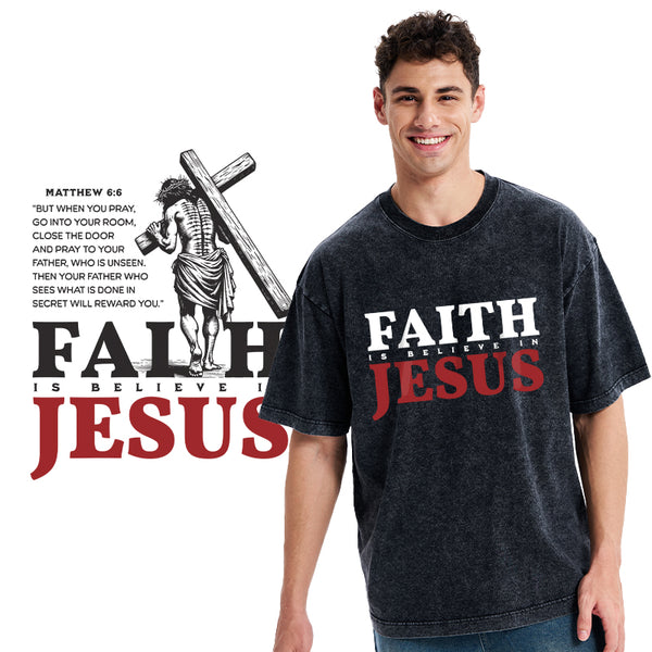 Faith Is Believe In Jesus Christian Washed T-Shirt