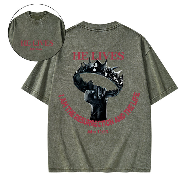 He Lives I Am The Resurrection And The Life Christian Washed T-Shirt