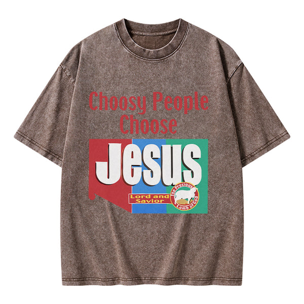 GC-WTSA2029 Choosy People Choose Jesus Christian Washed T-Shirt