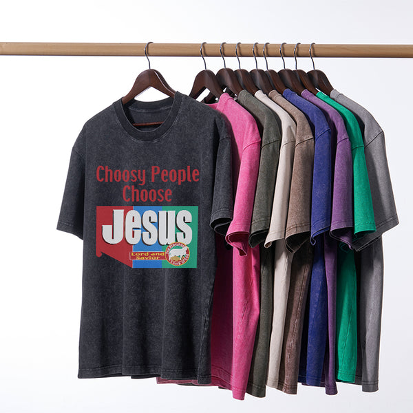 GC-WTSA2029 Choosy People Choose Jesus Christian Washed T-Shirt