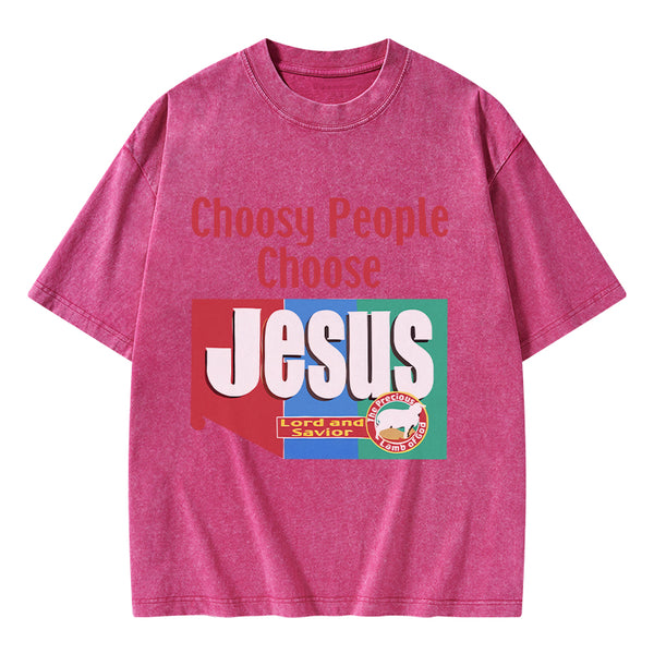 GC-WTSA2029 Choosy People Choose Jesus Christian Washed T-Shirt
