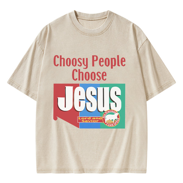 GC-WTSA2029 Choosy People Choose Jesus Christian Washed T-Shirt
