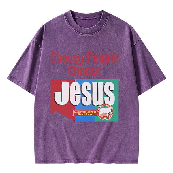 GC-WTSA2029 Choosy People Choose Jesus Christian Washed T-Shirt