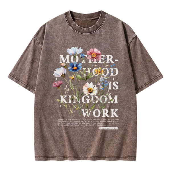 GC-WTSA2082 Mother Hood Is Kingdom Work Christian Washed T-Shirt