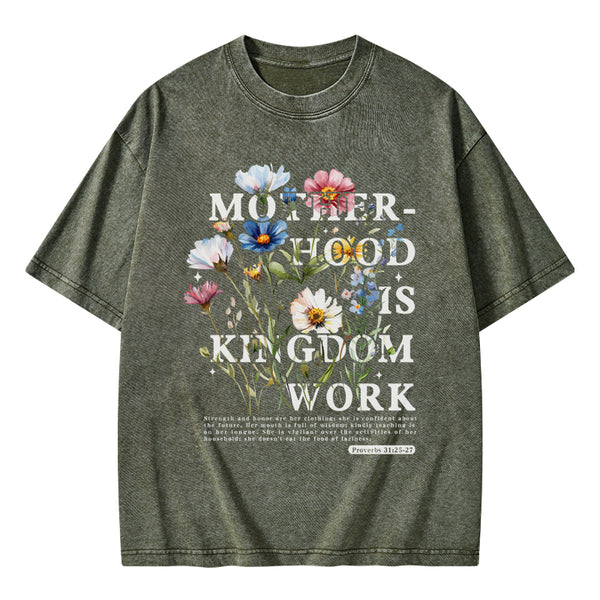 GC-WTSA2082 Mother Hood Is Kingdom Work Christian Washed T-Shirt