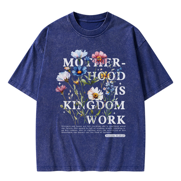 GC-WTSA2082 Mother Hood Is Kingdom Work Christian Washed T-Shirt